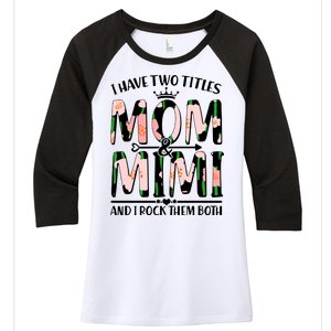 Mother's Day I Have Two Titles Mom and Mimi Women's Tri-Blend 3/4-Sleeve Raglan Shirt