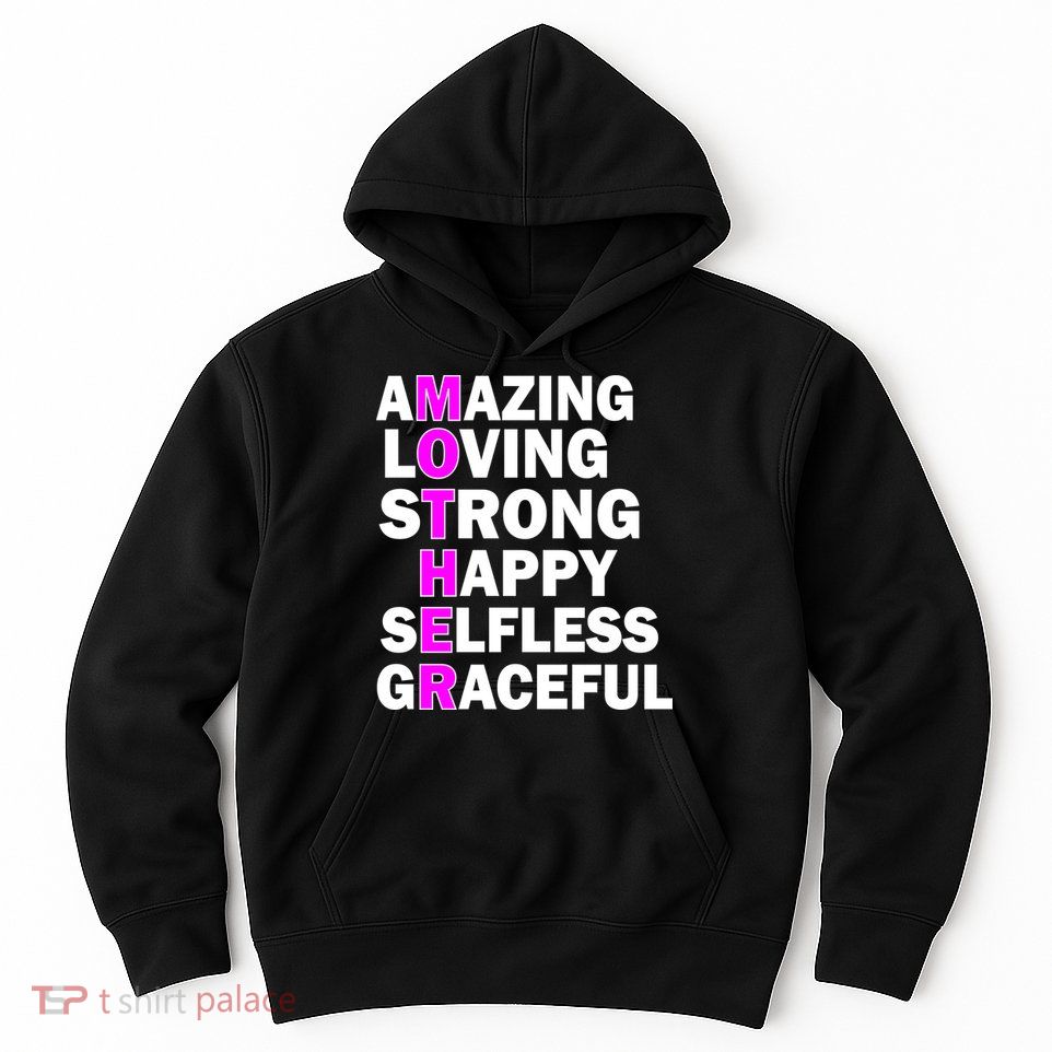Mother's Day Quote Amazing Loving Strong Happy Hoodie