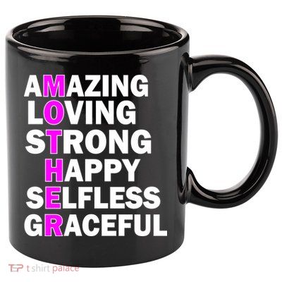 Mother's Day Quote Amazing Loving Strong Happy 11oz C Handle Ceramic Mug