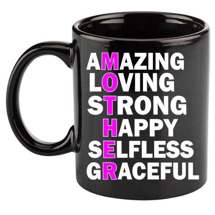 Mother's Day Quote Amazing Loving Strong Happy 11oz C Handle Ceramic Mug
