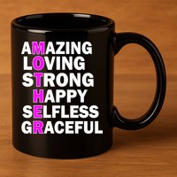 Mother's Day Quote Amazing Loving Strong Happy 11oz C Handle Ceramic Mug