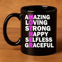 Mother's Day Quote Amazing Loving Strong Happy 11oz C Handle Ceramic Mug