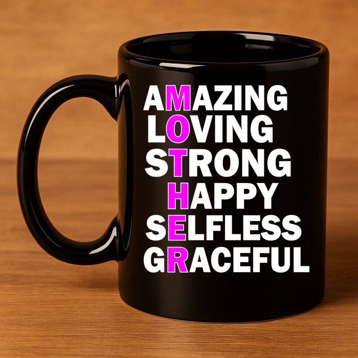 Mother's Day Quote Amazing Loving Strong Happy 11oz C Handle Ceramic Mug