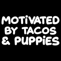 Motivated By Tacos & Puppies Sweatshirt