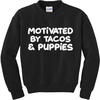 Motivated By Tacos & Puppies Kids Sweatshirt