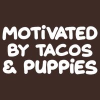 Motivated By Tacos & Puppies T-Shirt