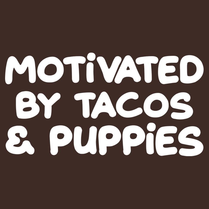 Motivated By Tacos & Puppies T-Shirt