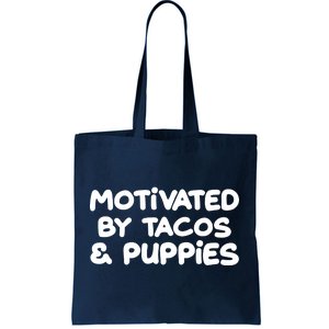 Motivated By Tacos & Puppies Tote Bag