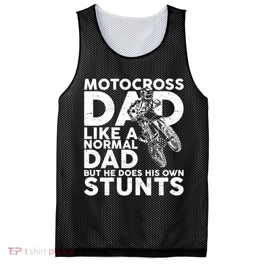 Motocross Dad Like A Normal Dad But He Does His Owns Stuns Mesh Reversible Basketball Jersey Tank