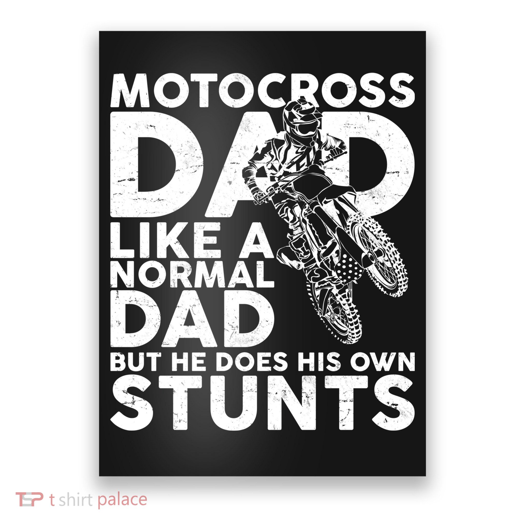 Motocross Dad Like A Normal Dad But He Does His Owns Stuns Poster