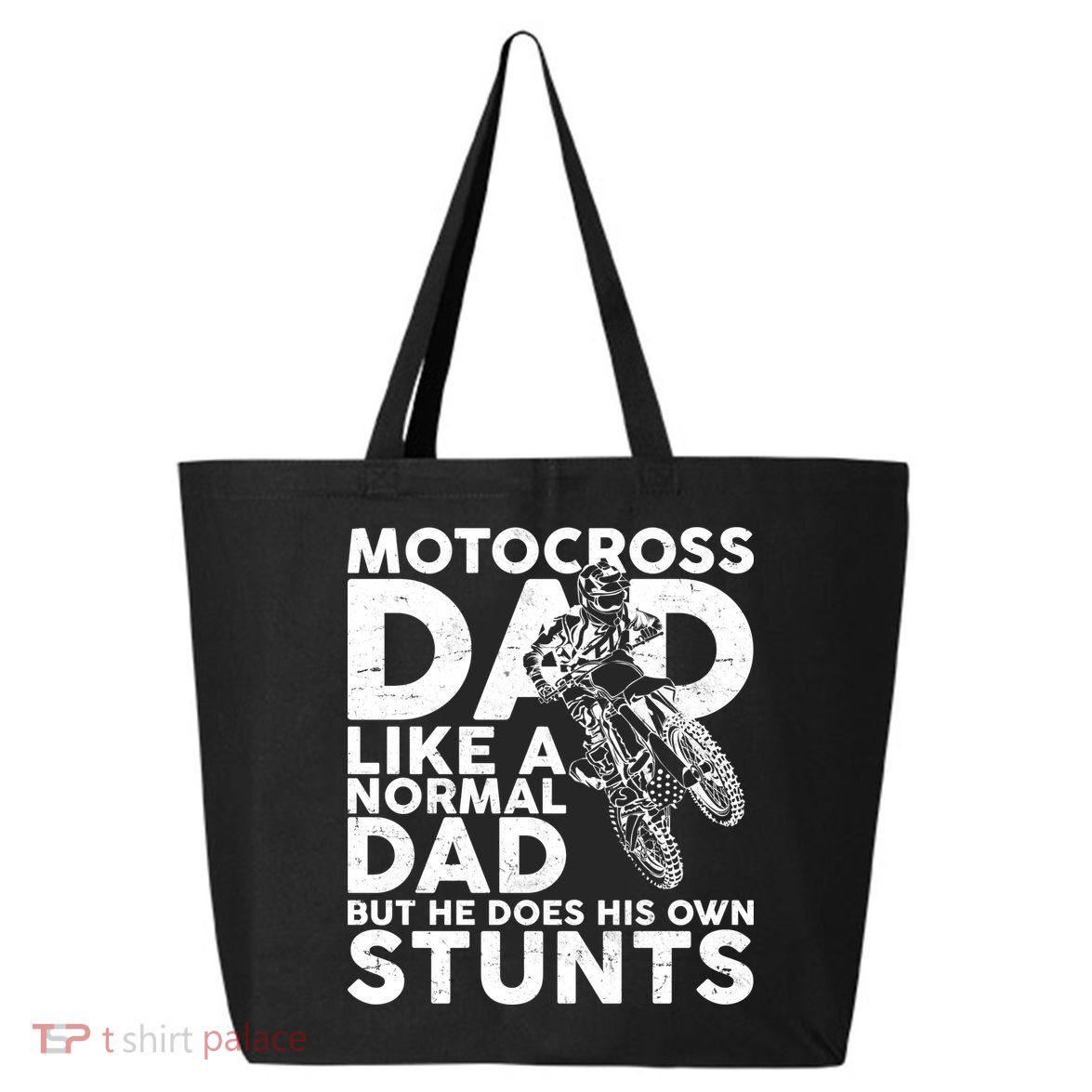 Motocross Dad Like A Normal Dad But He Does His Owns Stuns 25L Jumbo Tote