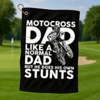 Motocross Dad Like A Normal Dad But He Does His Owns Stuns Golf Towel