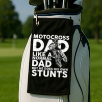 Motocross Dad Like A Normal Dad But He Does His Owns Stuns Golf Towel