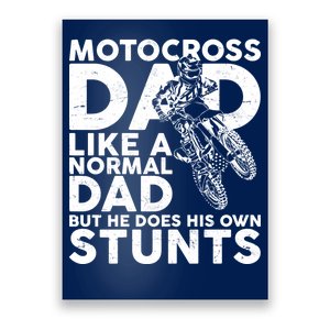 Motocross Dad Like A Normal Dad But He Does His Owns Stuns Poster