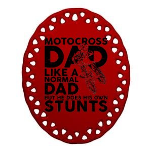 Motocross Dad Like A Normal Dad But He Does His Owns Stuns Ceramic Oval Ornament