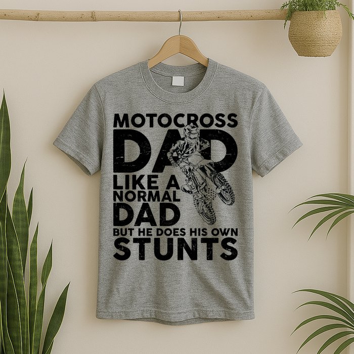 Motocross Dad Like A Normal Dad But He Does His Owns Stuns T-Shirt