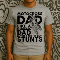 Motocross Dad Like A Normal Dad But He Does His Owns Stuns T-Shirt