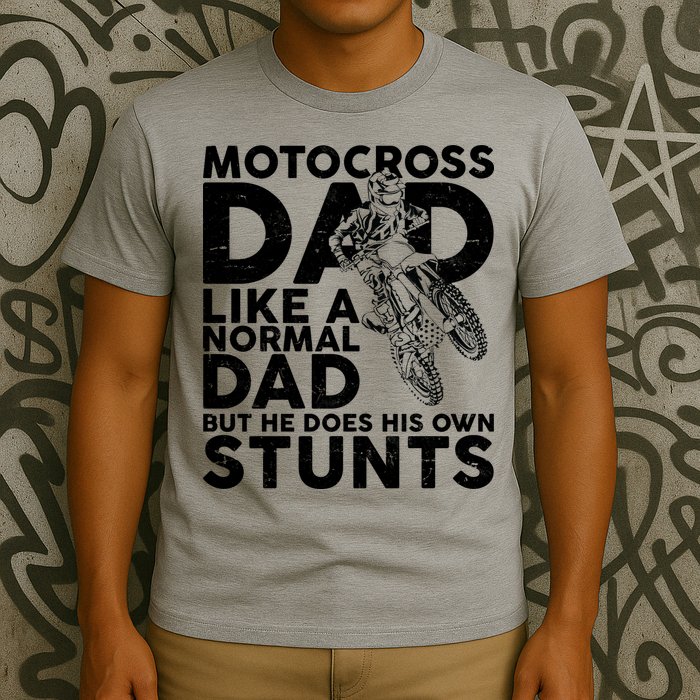 Motocross Dad Like A Normal Dad But He Does His Owns Stuns T-Shirt