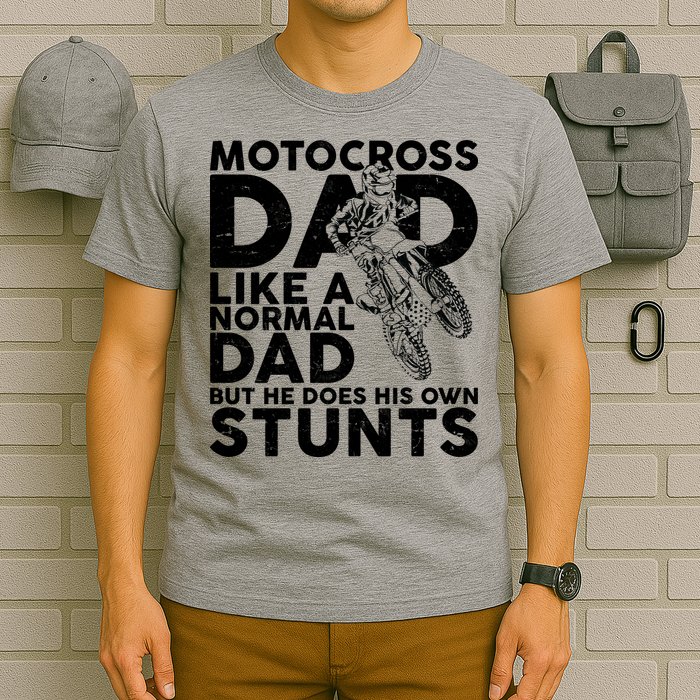 Motocross Dad Like A Normal Dad But He Does His Owns Stuns T-Shirt