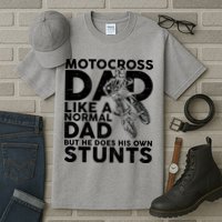 Motocross Dad Like A Normal Dad But He Does His Owns Stuns Tall T-Shirt