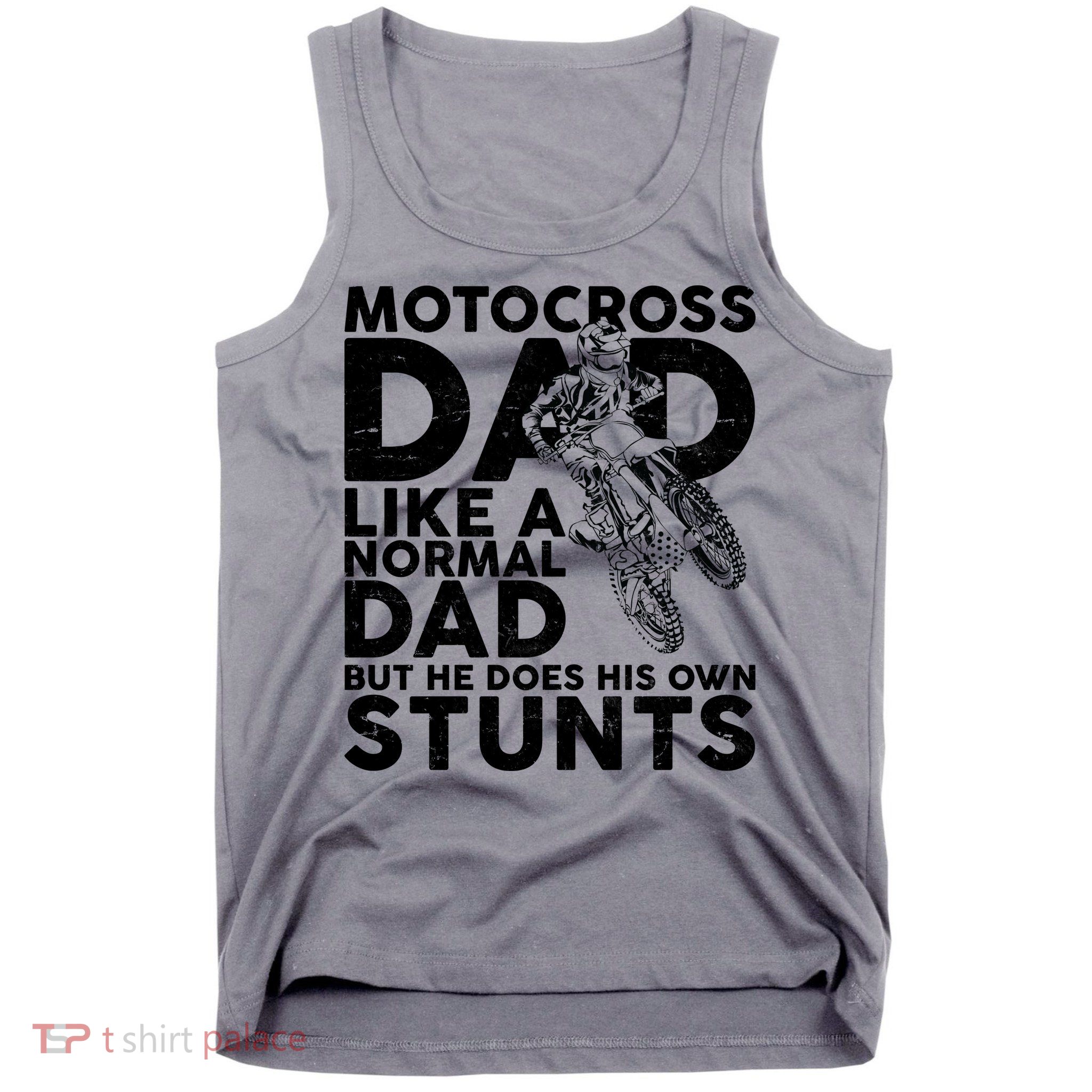 Motocross Dad Like A Normal Dad But He Does His Owns Stuns Tank Top