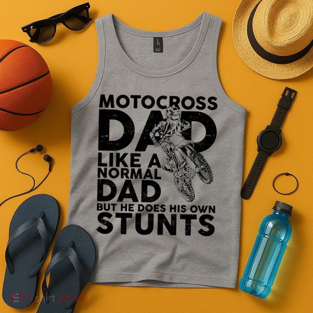 Motocross Dad Like A Normal Dad But He Does His Owns Stuns Tank Top