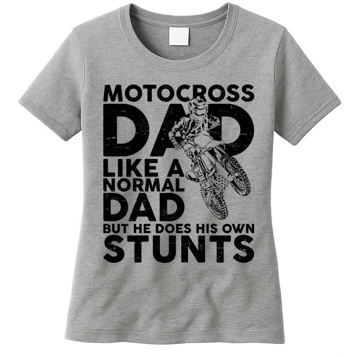 Motocross Dad Like A Normal Dad But He Does His Owns Stuns Womens T-Shirt
