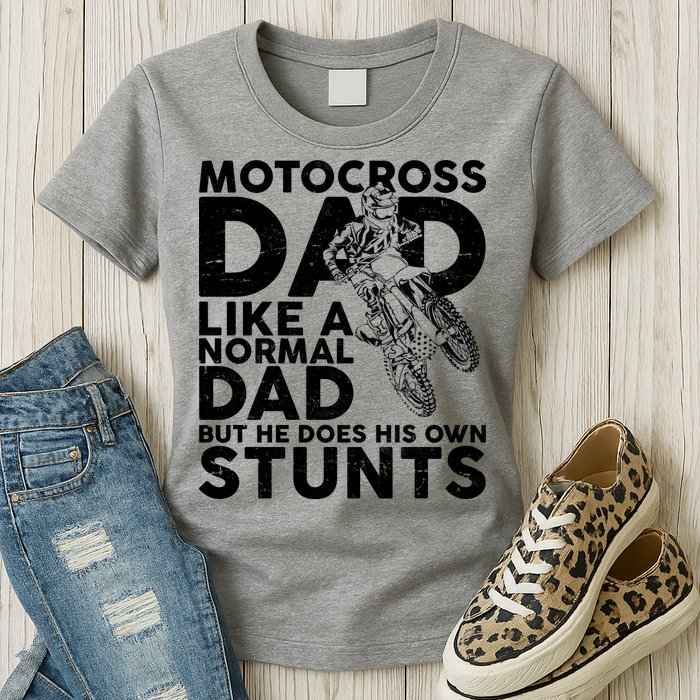 Motocross Dad Like A Normal Dad But He Does His Owns Stuns Womens T-Shirt
