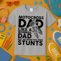 Motocross Dad Like A Normal Dad But He Does His Owns Stuns Kids T-Shirt