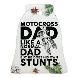 Motocross Dad Like A Normal Dad But He Does His Owns Stuns Ceramic Bell Ornament