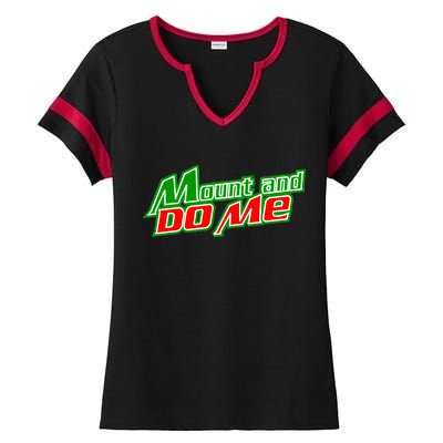 Mount and Do Me Ladies Halftime Notch Neck Tee