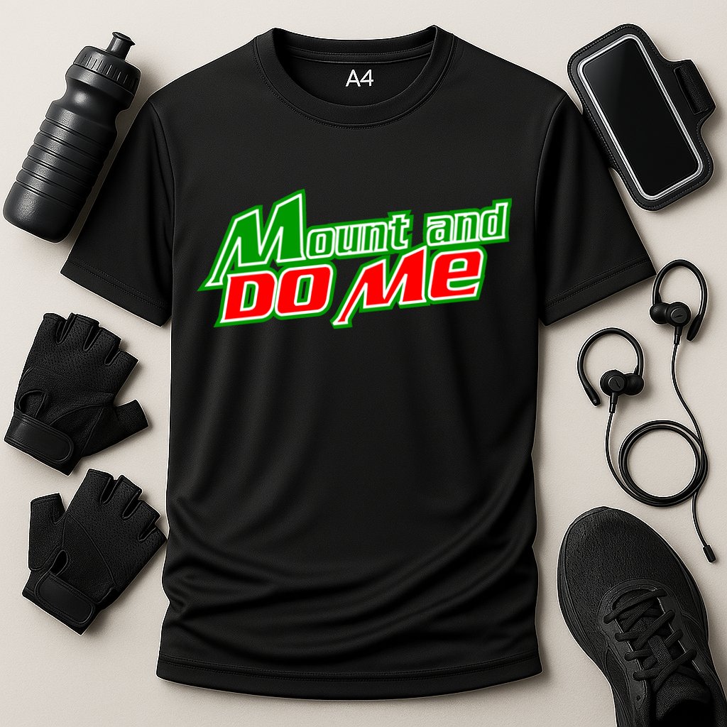 Mount and Do Me Performance Shirt