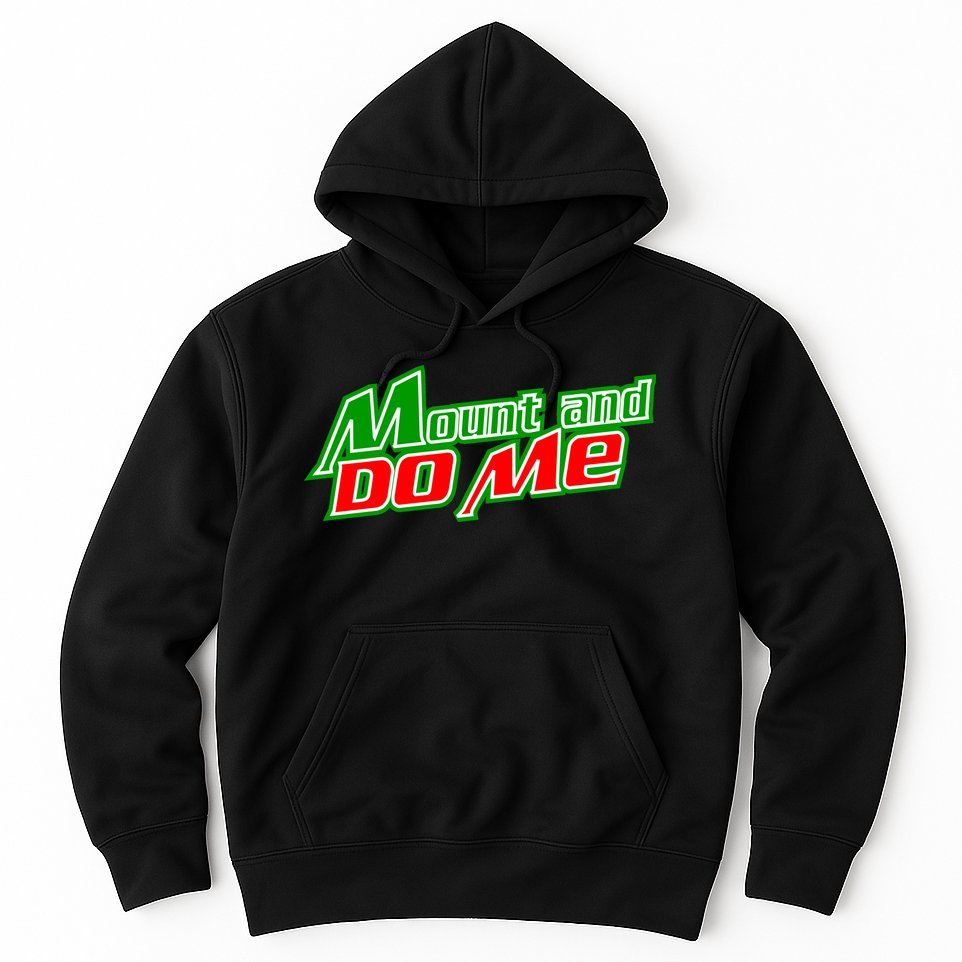 Mount and Do Me Hoodie