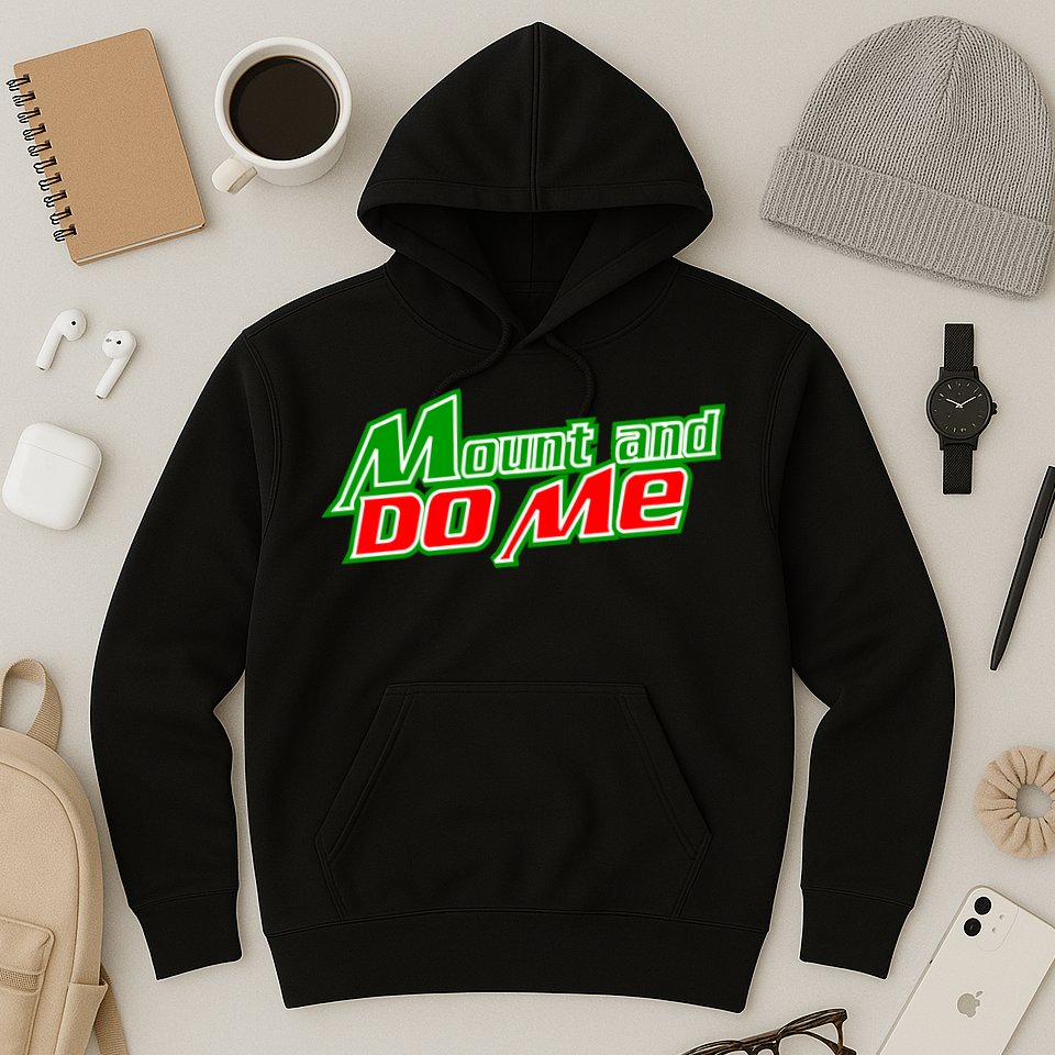 Mount and Do Me Hoodie