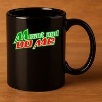 Mount and Do Me 11oz C Handle Ceramic Mug