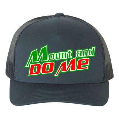 Mount and Do Me Yupoong Adult 5-Panel Trucker Hat