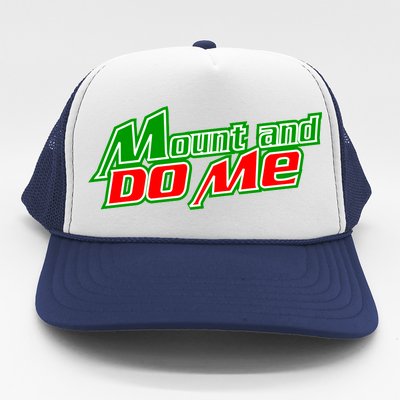 Mount and Do Me Trucker Hat