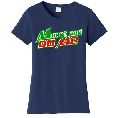 Mount and Do Me Women's T-Shirt