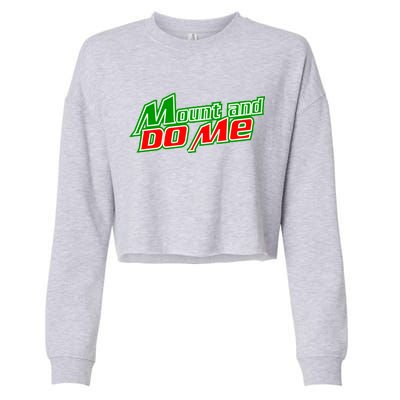 Mount and Do Me Cropped Pullover Crew