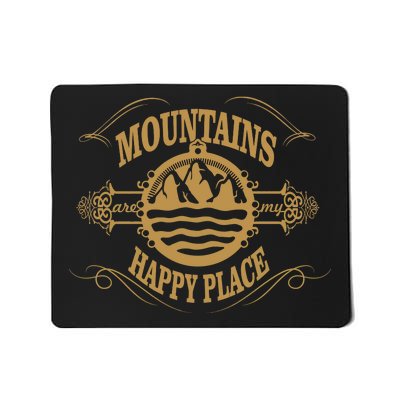 Mountains Are My Happy Place Mousepad