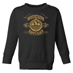 Mountains Are My Happy Place Toddler Sweatshirt