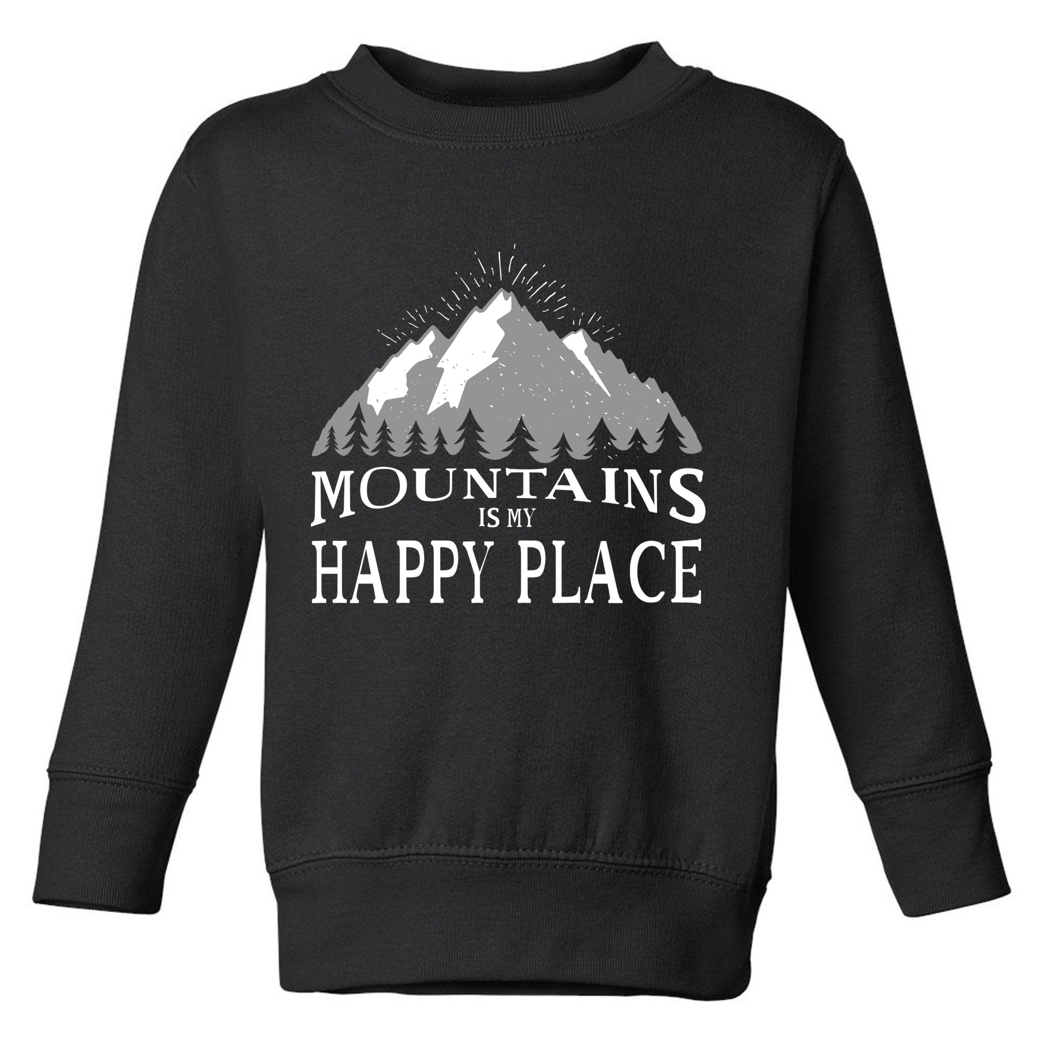 Mountains Is My Happy Place Toddler Sweatshirt