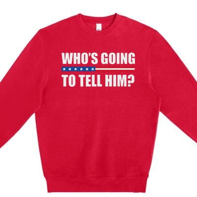 Michelle Obama WhoS Going To Tell Him Funny Black Jobs Premium Crewneck Sweatshirt