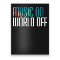 Music On World Off For Music Lovers Djs Musicians Poster