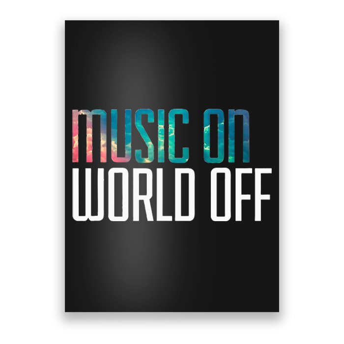 Music On World Off For Music Lovers Djs Musicians Poster