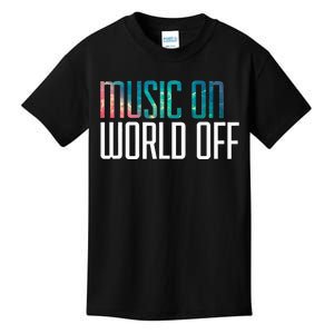 Music On World Off For Music Lovers Djs Musicians Kids T-Shirt