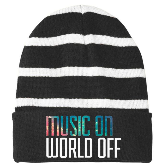 Music On World Off For Music Lovers Djs Musicians Striped Beanie with Solid Band