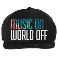 Music On World Off For Music Lovers Djs Musicians Wool Snapback Cap