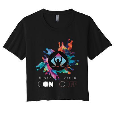 Music On World Off costume for Music Lovers DJs Festival Women's Crop Top Tee