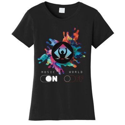 Music On World Off costume for Music Lovers DJs Festival Women's T-Shirt